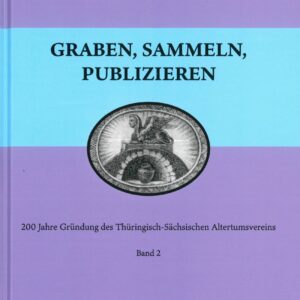 Graben, Sammeln, Publizieren / Tagungsband Teil 2